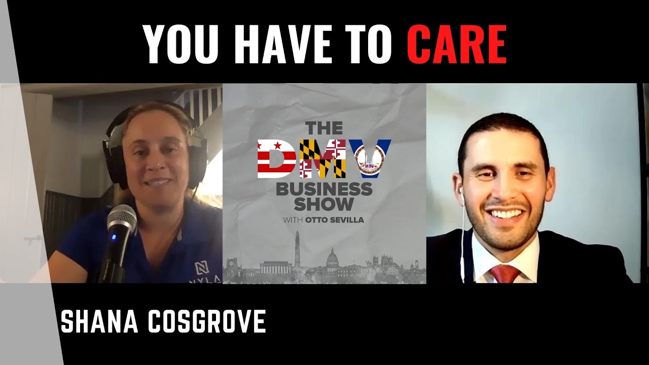 You Have To Care with Shana Cosgrove of Nyla Technology Solutions | with Otto Sevilla