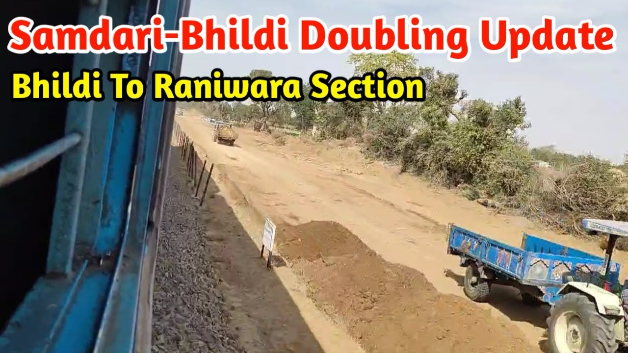 Samdari-bhildi Doubling Update 2025 || Bhildi to Raniwara doubling update