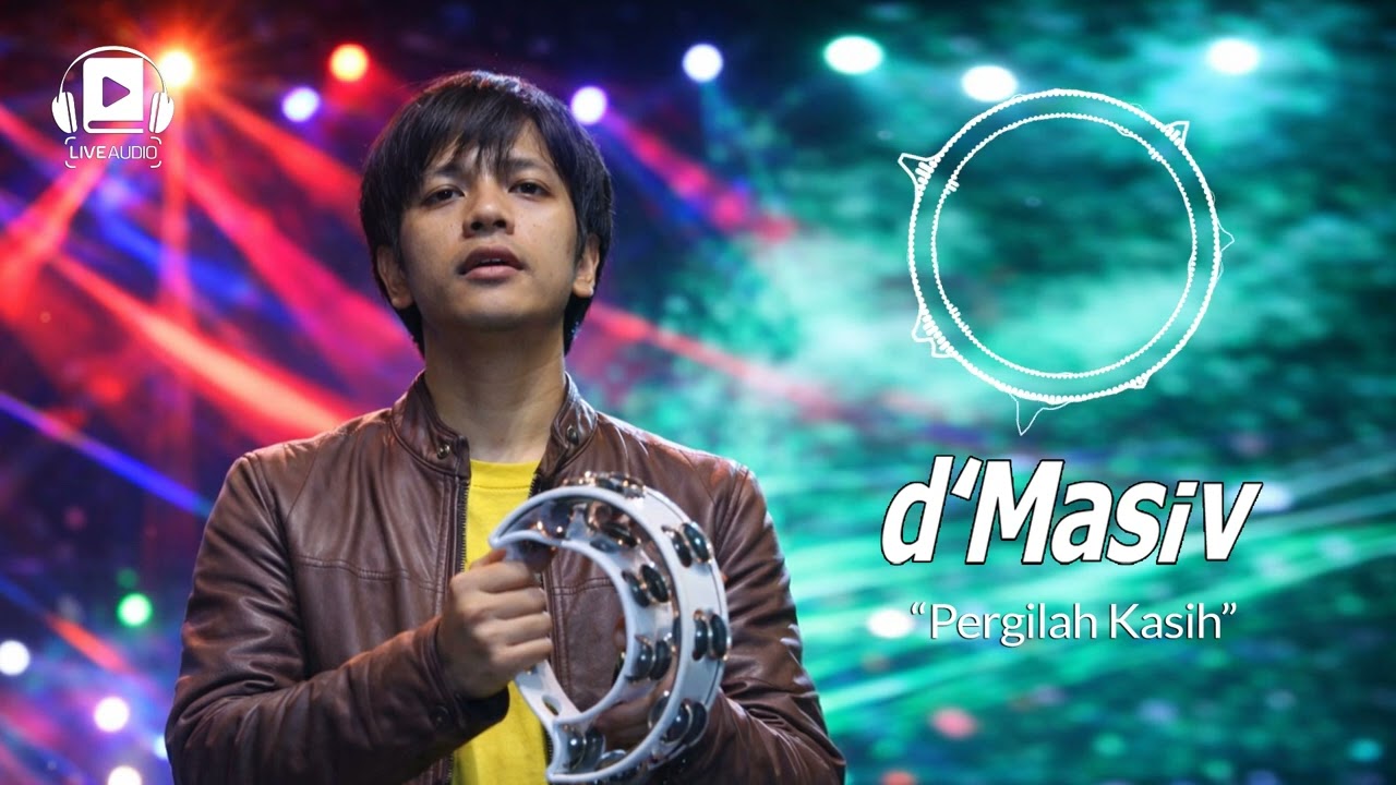 d'Masiv - Pergilah Kasih