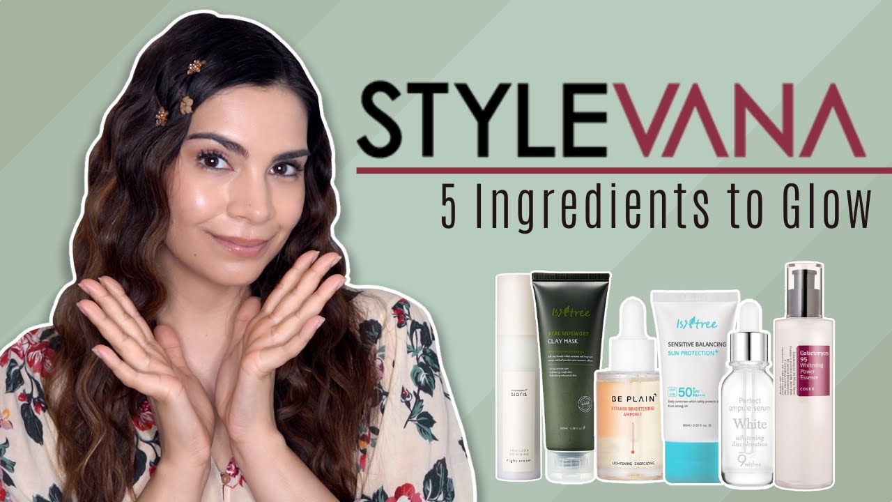 5 ingredients to Glow with Stylevana #AD