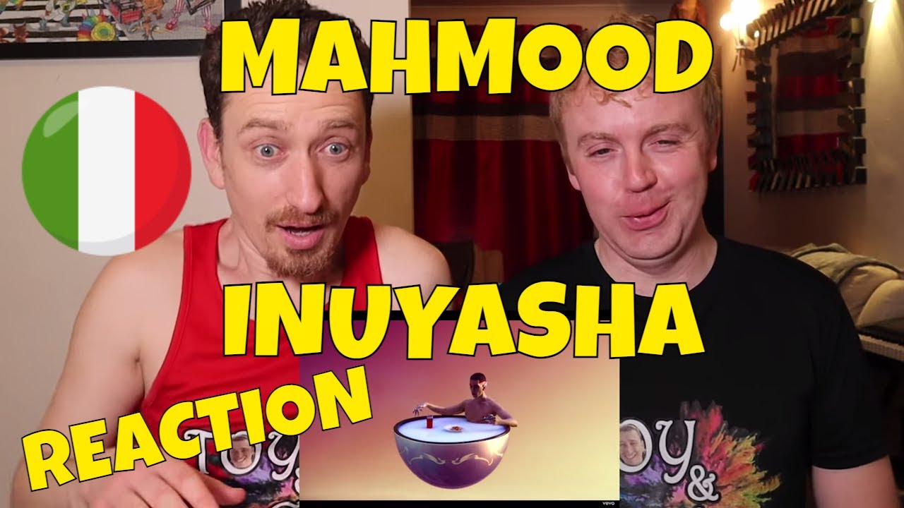 MAHMOOD - Inuyasha - REACTION