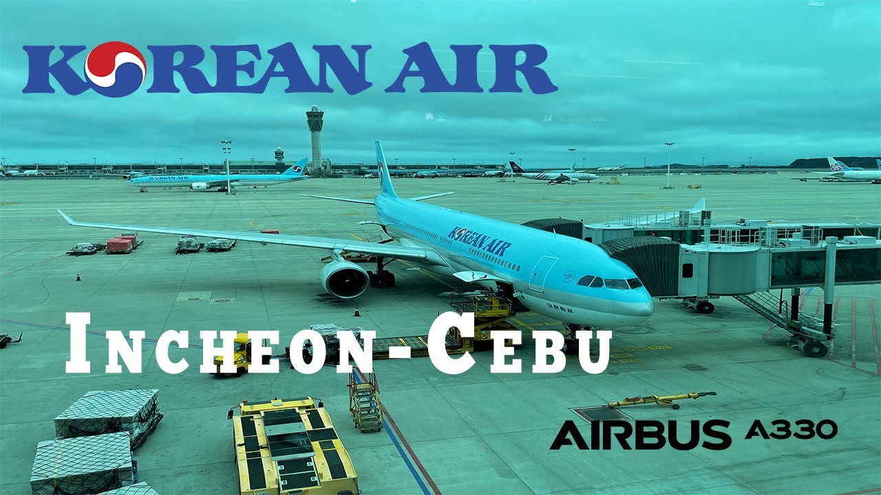 FLIGHT REPORT | Korean Air Flight KE 631 Incheon to Mactan-Cebu on Airbus 330-300