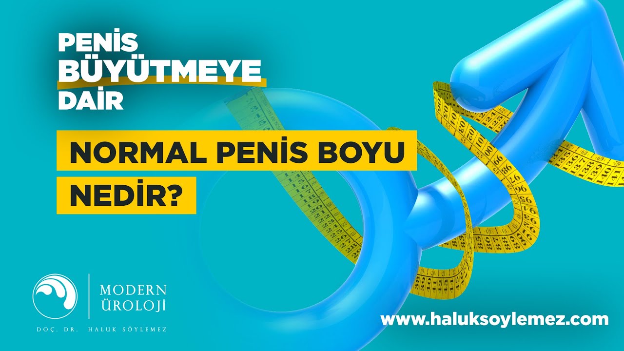 Normal Bir Penis Boyu Ne Kadardır? - Do&ccedil;. Dr. Haluk S&ouml;ylemez