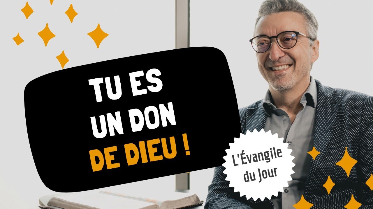 TU ES UN DON DE DIEU ! | L'Évangile du Jour (la Bible) avec Eric Célérier