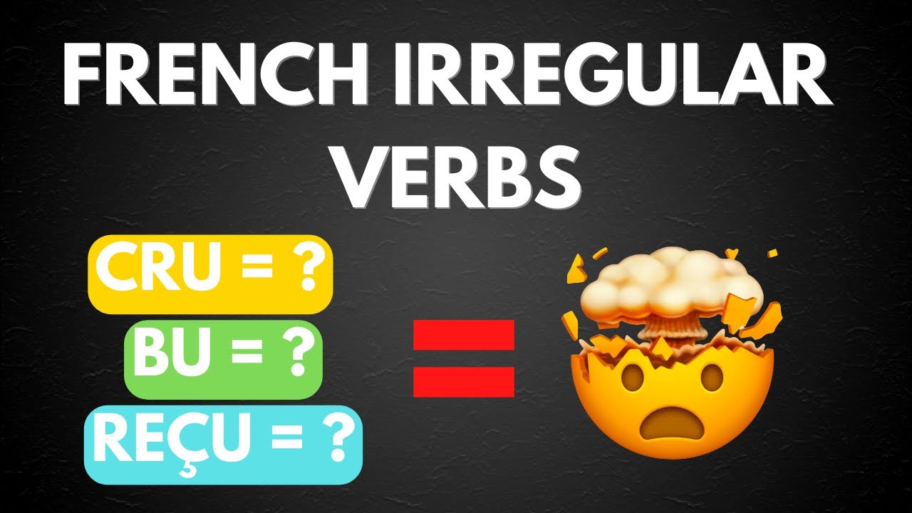 How to TRULY understand French IRREGULAR VERBS 💪