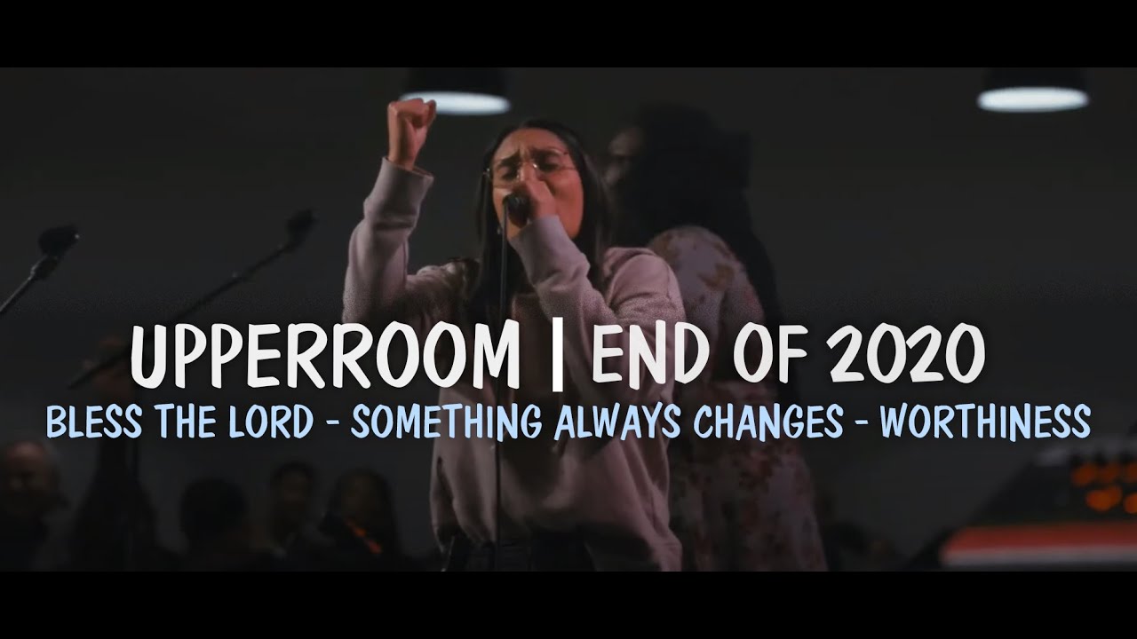 Bless the Lord + Worthy (Spontaneous) | UPPERROOM