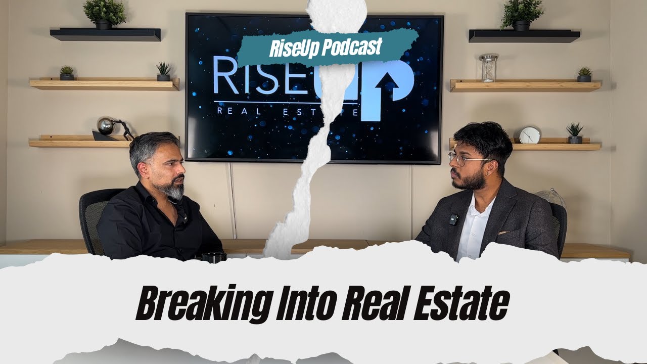 Breaking Into Real Estate - Life as a New Real Estate Consultant – Challenges & Learnings - Riseup