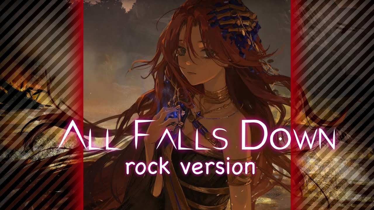 All Falls down (rock version)繁中+英文字幕