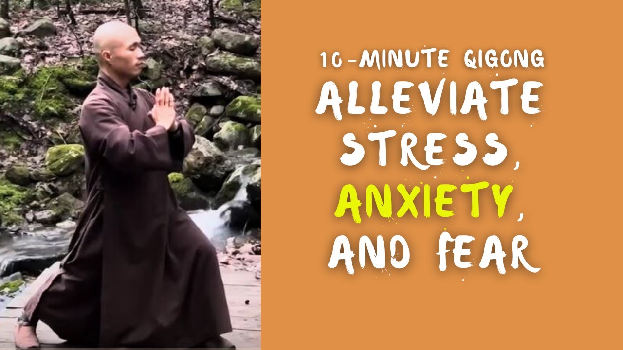 10-Minute Qigong Daily Routine: Alleviate Stress, Anxiety and Fear