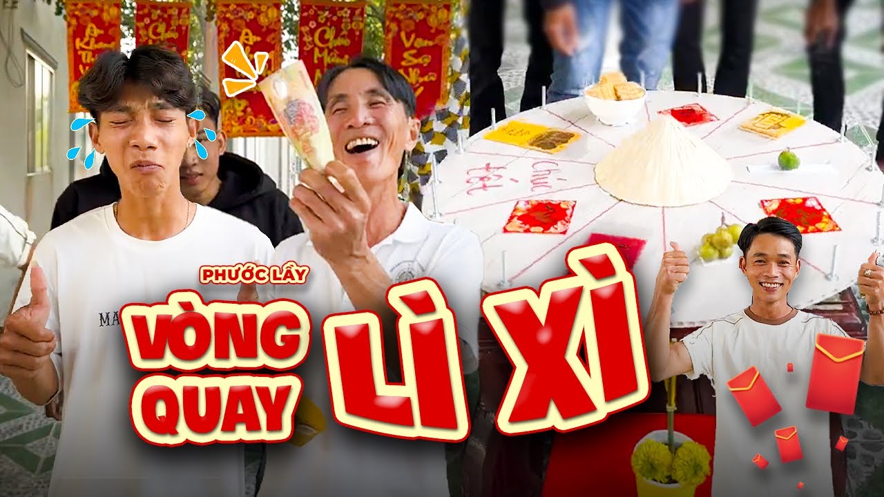 Vòng Quay Lì Xì Rực Rỡ Sẽ Mang Lộc Lá Về Tay Ai? | Phước Lầy