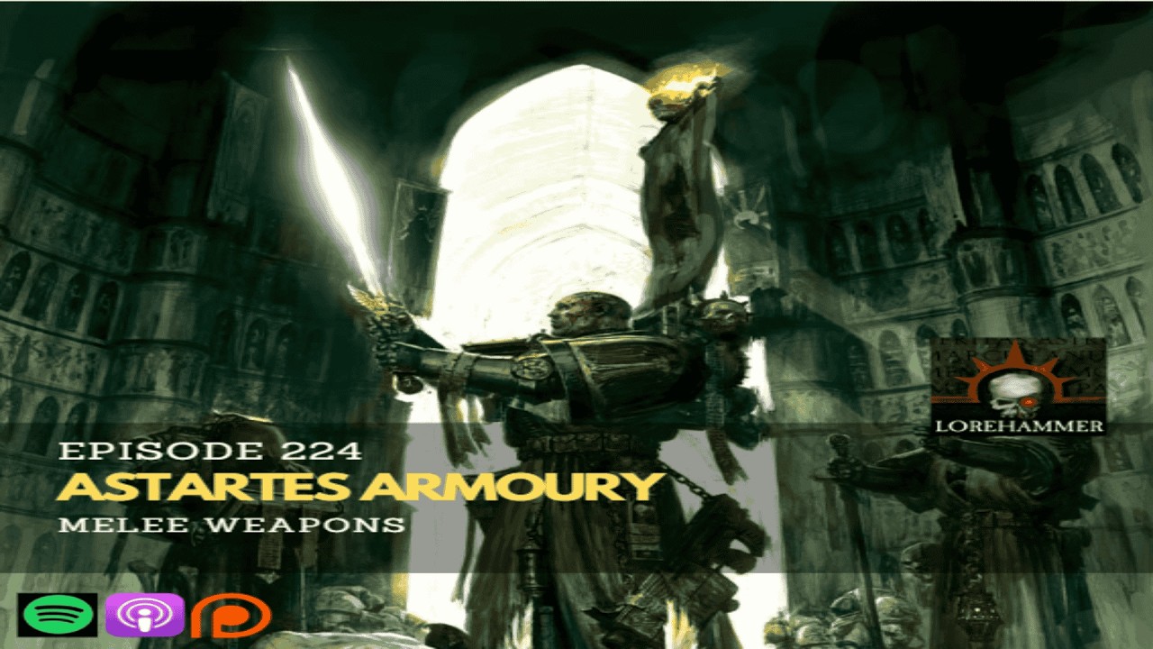 224 - Astartes Armoury: Melee Weapons