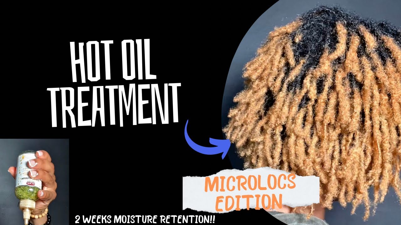 Hot Oil Treatment|Microlocs Edition|Benefits Of Hot Oil Treatment On Locs.