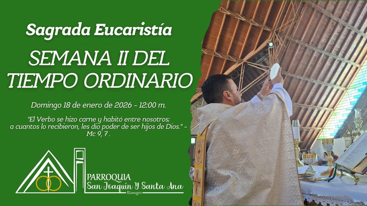 Sagrada Eucaristía – II Domingo del Tiempo Ordinario – 18 de enero de 2026 – 12:00 m.