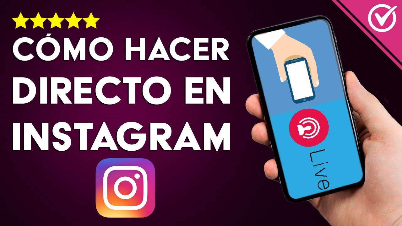 C&oacute;mo Hacer un Directo o Transmitir en Vivo por Instagram - Gu&iacute;a Completa
