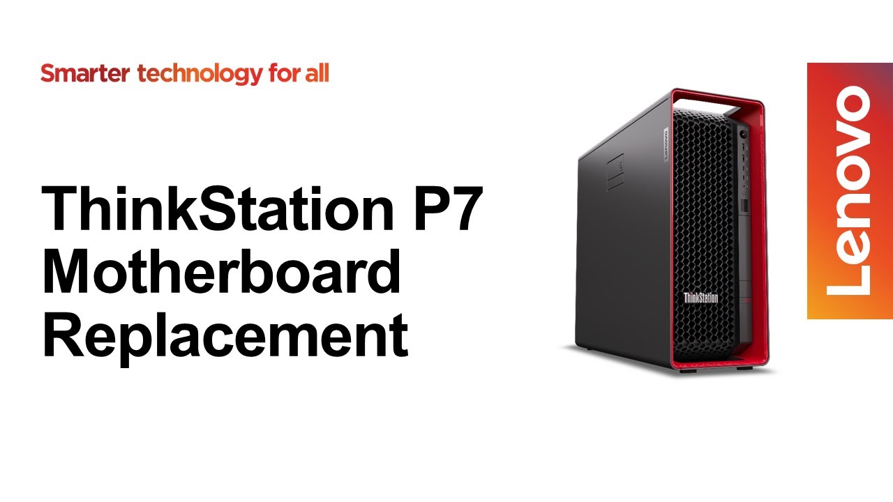 ThinkStation P7 - Motherboard Replacement