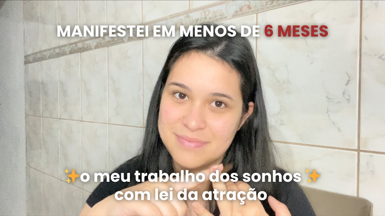 Como manifestei meu trabalho dos sonhos com a LEI DA ATRAÇÃO✨( em menos de 6 meses)!