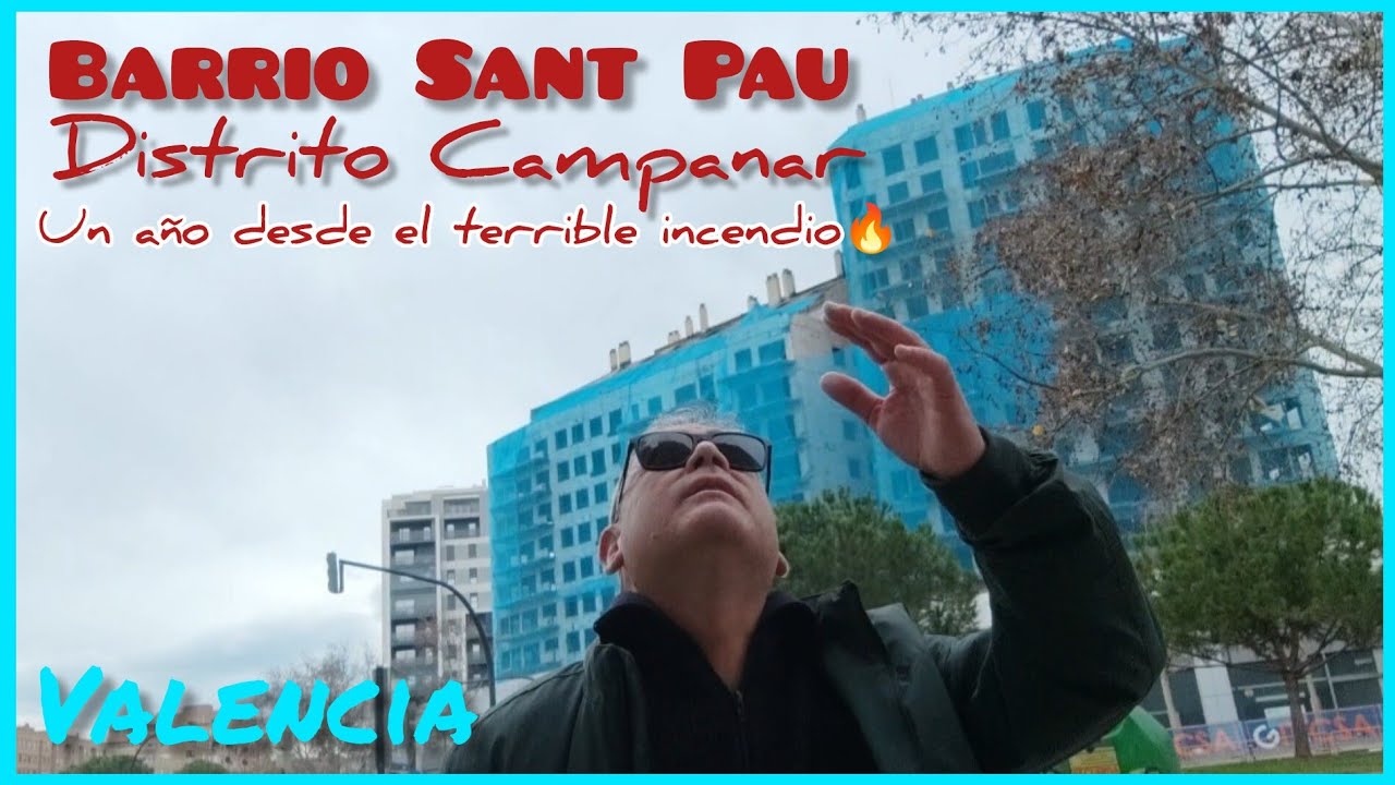 Barrio de SANT PAU del distrito CAMPANAR, después de 1 año del más tragico incendio.