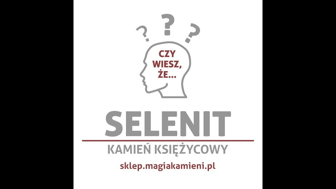 Selenit - Kamień Księżycowy - Czy wiesz, że ...