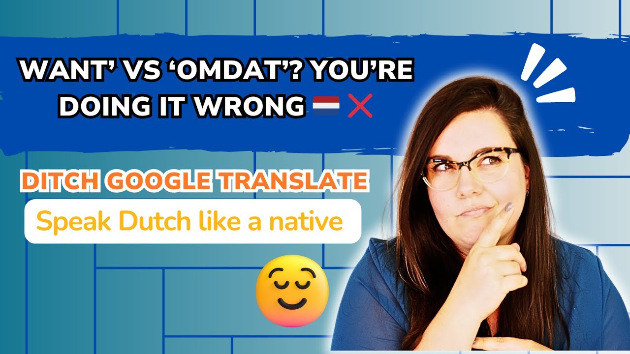 Прекратите пользоваться Google Translate! Изучите разницу между «want» и «omdat» как носитель язы...