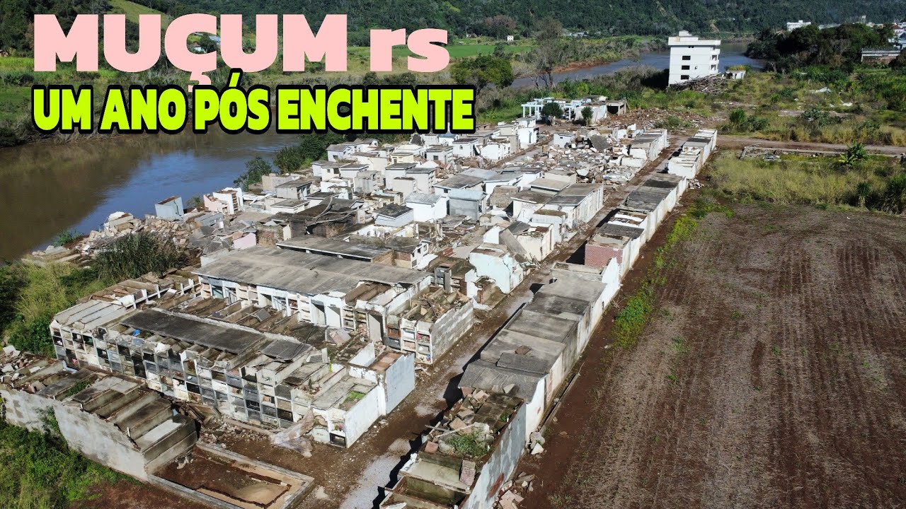 COMO ESTA O MUNICÍPIO DE MUÇUM RS UM ANO DEPOIS DA CATÁSTROFE DA ENCHENTE