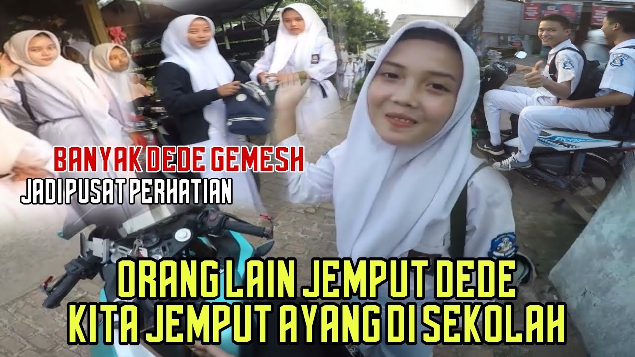 JEMPUT AYANG SEKOLAH‼️BANYAK DEDE GEMESH LIATIN‼️