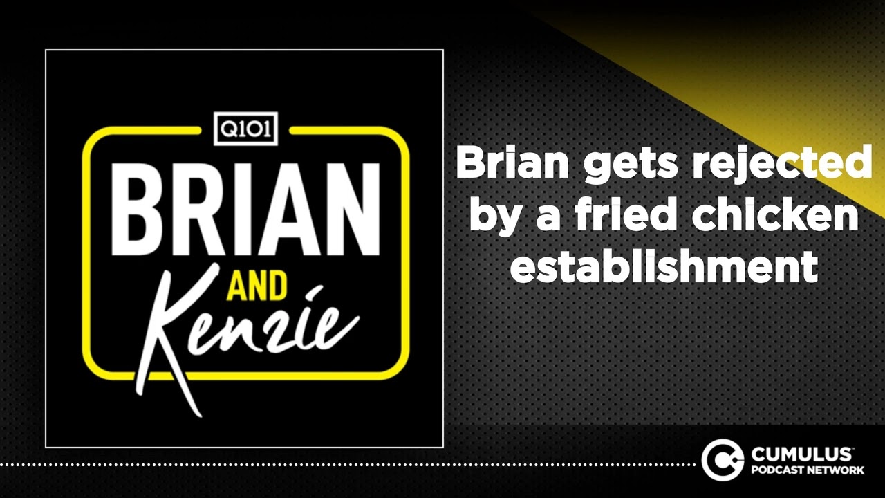 Brian gets rejected by a fried chicken establishment