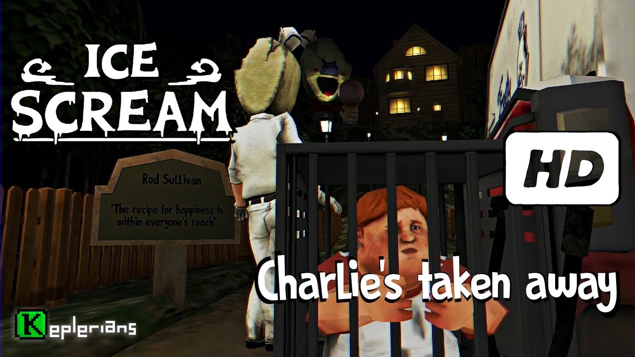 ICE SCREAM｜CHARLIE'S TAKEN AWAY!｜
