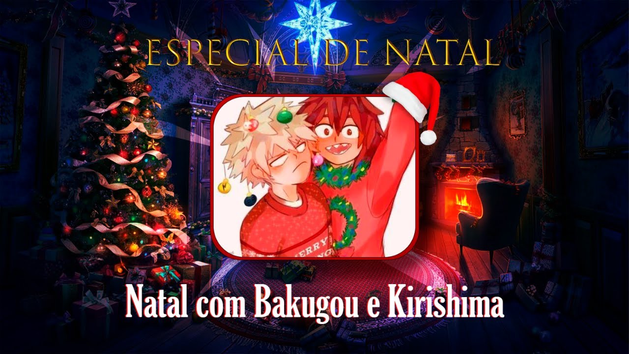 Natal com Bakugou e Kirishima (Especial de Natal 4)| ASMR Bakugou Katsuki