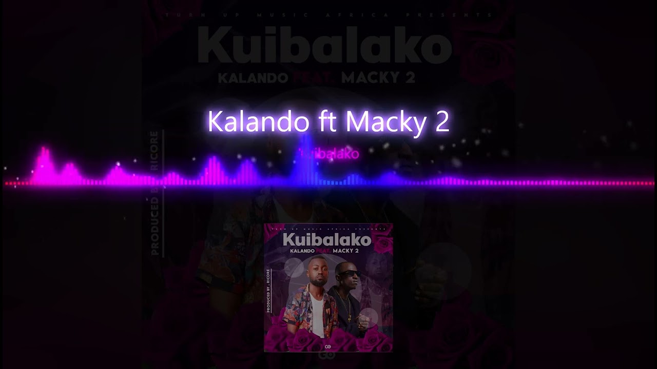 Kalando ft Macky-2-Kuibalako (official audio)