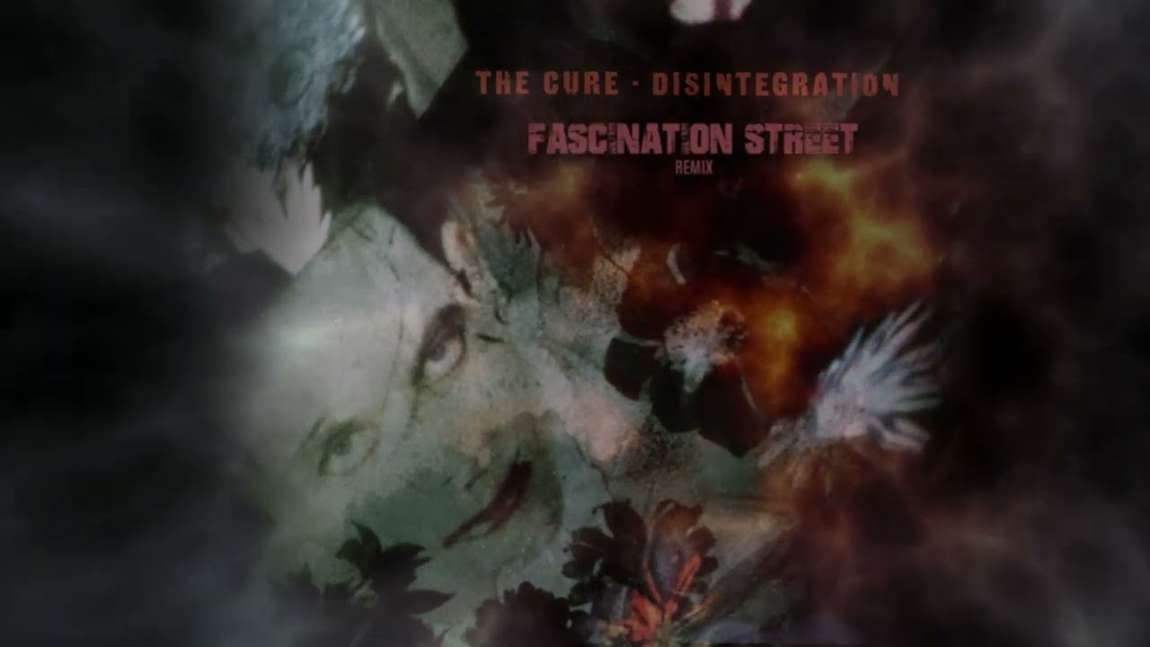 The Cure - Fascination Street (remake)