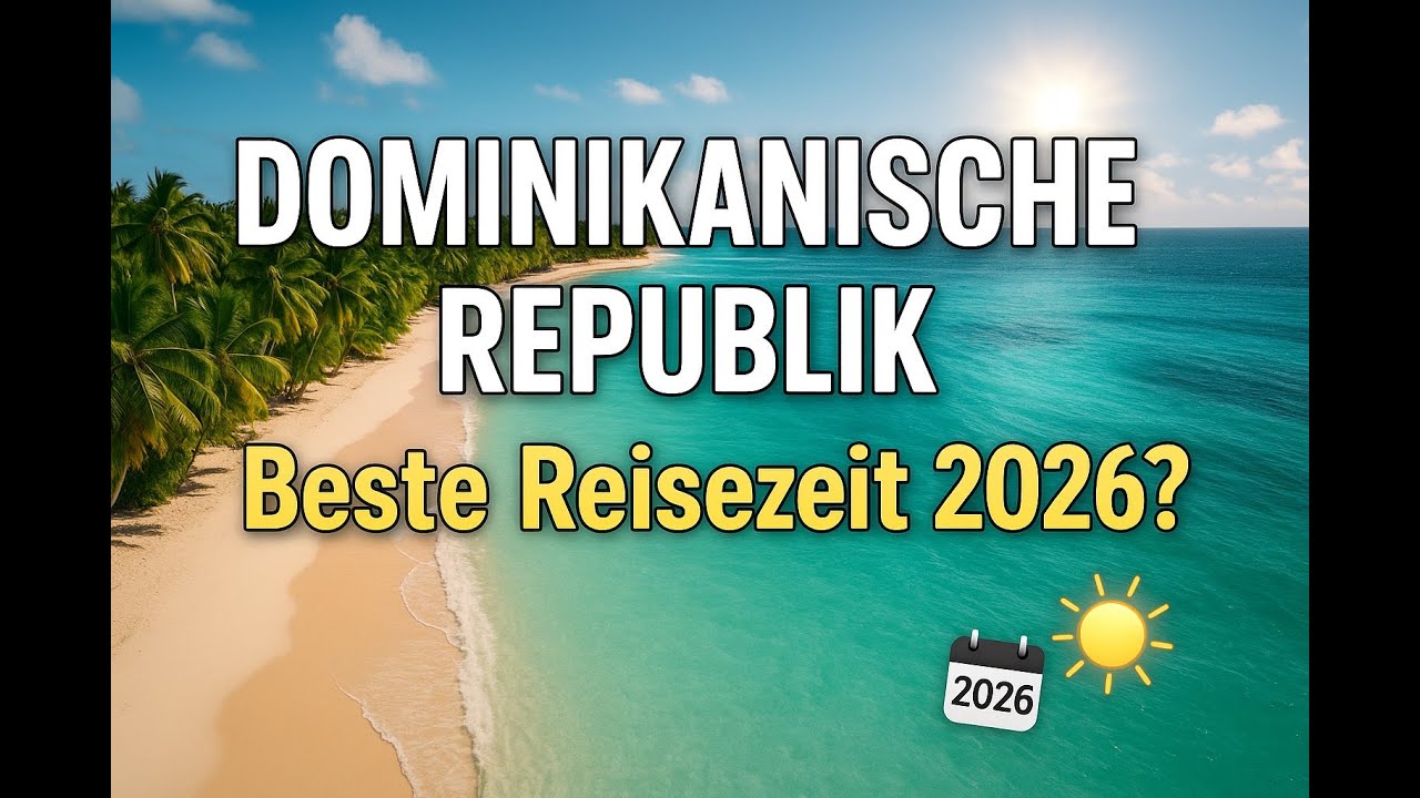 Beste Reisezeit Dominikanische Republik 2026 🌴 Wetter, Klima & Geheimtipps für deinen Traumurlaub