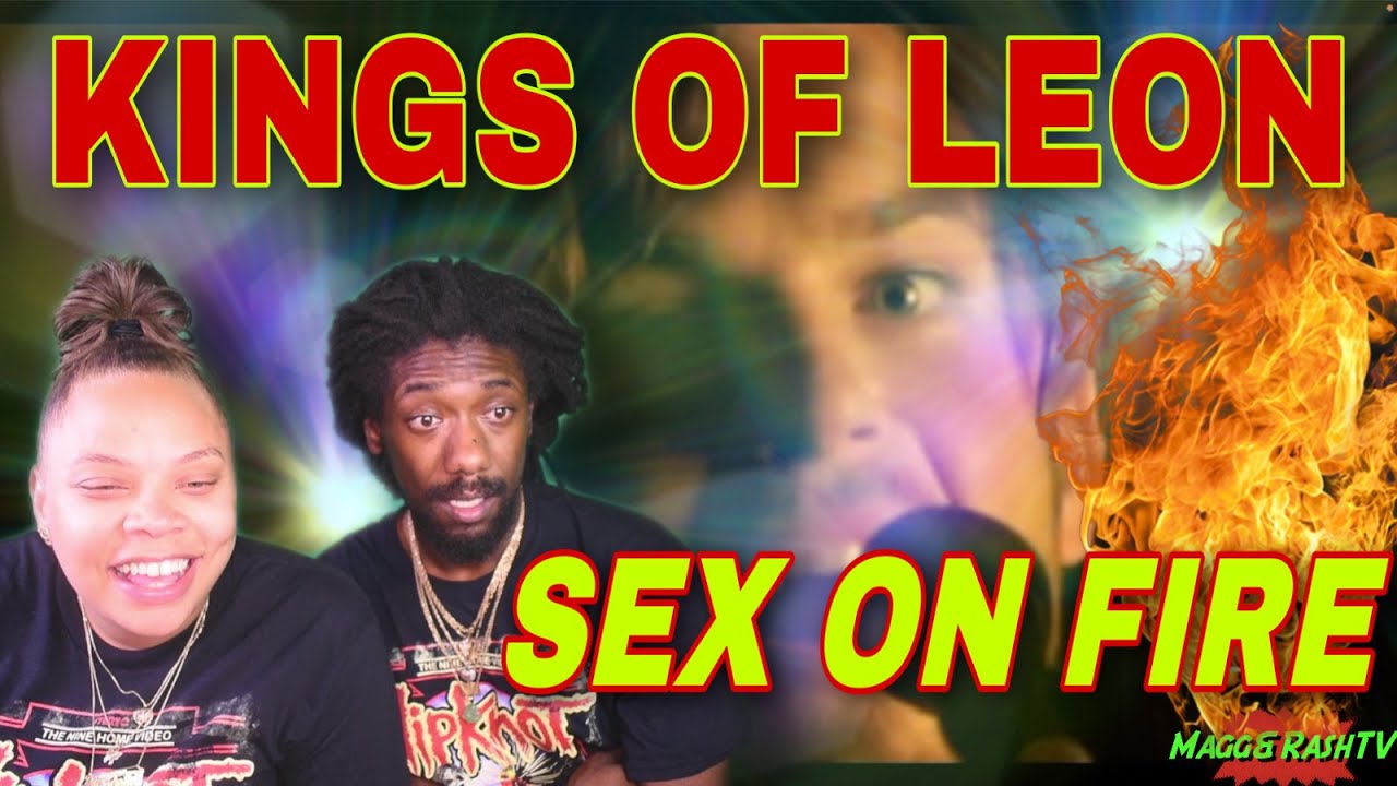 FIRST TIME HEARING Kings Of Leon - Sex on Fire (Official Video) REACTION #kingsofleon