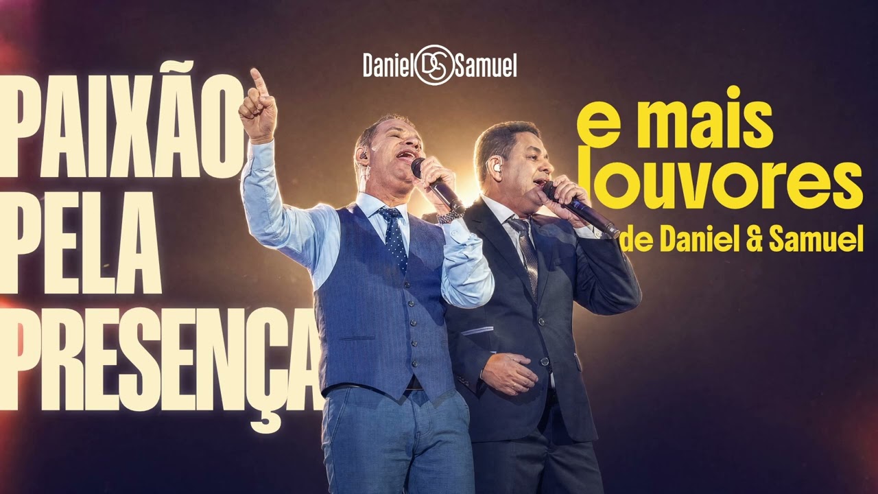 PAIX&Atilde;O PELA PRESEN&Ccedil;A e mais louvores de Daniel & Samuel | Louvores Gospel