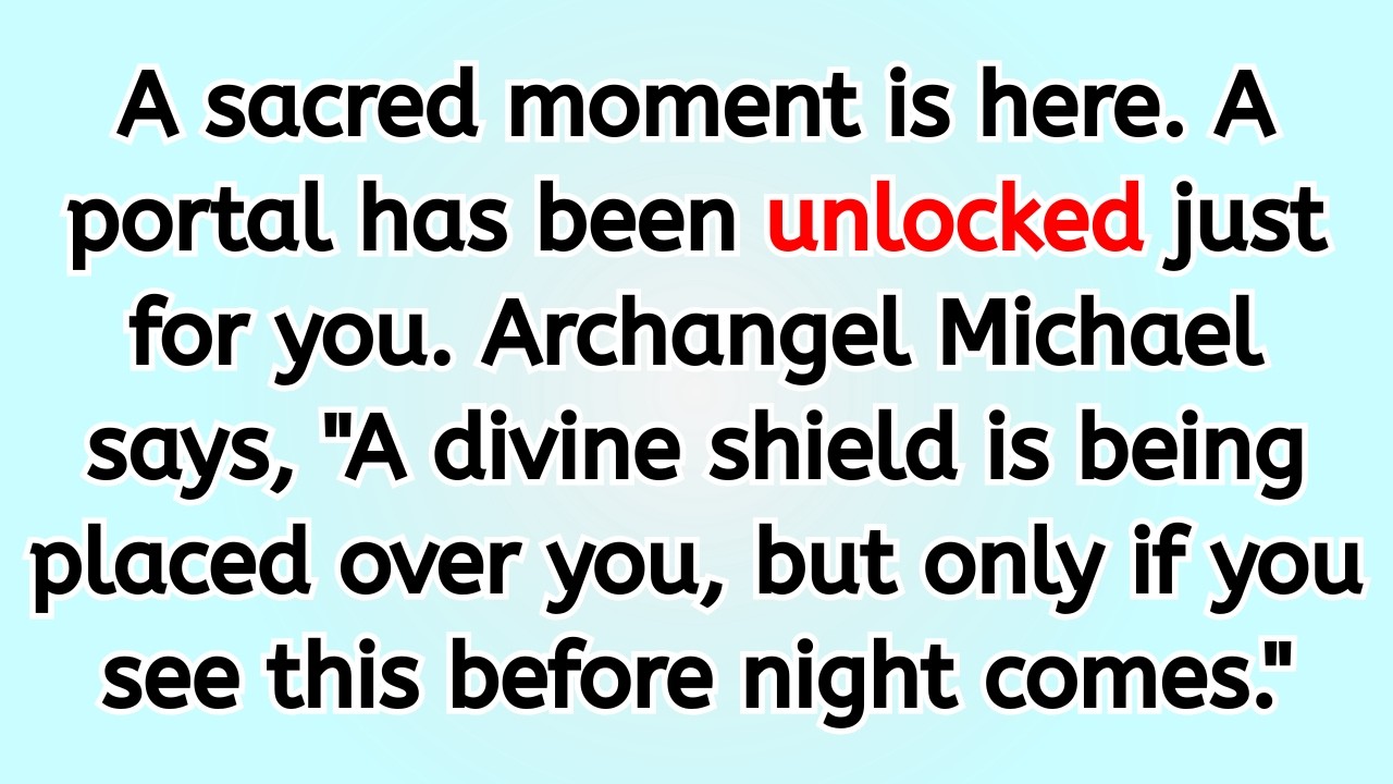 🔴 A sacred moment is here. A portal has been unlocked just for you. Archangel Michael says, 
