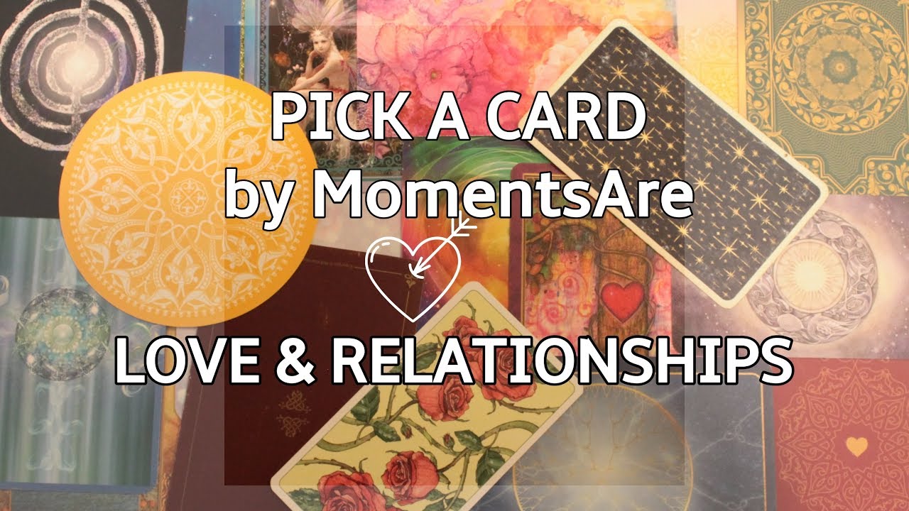 Pick a Card * Why isn't He/She Contacting Me? Communication Issues * Love and Relationships