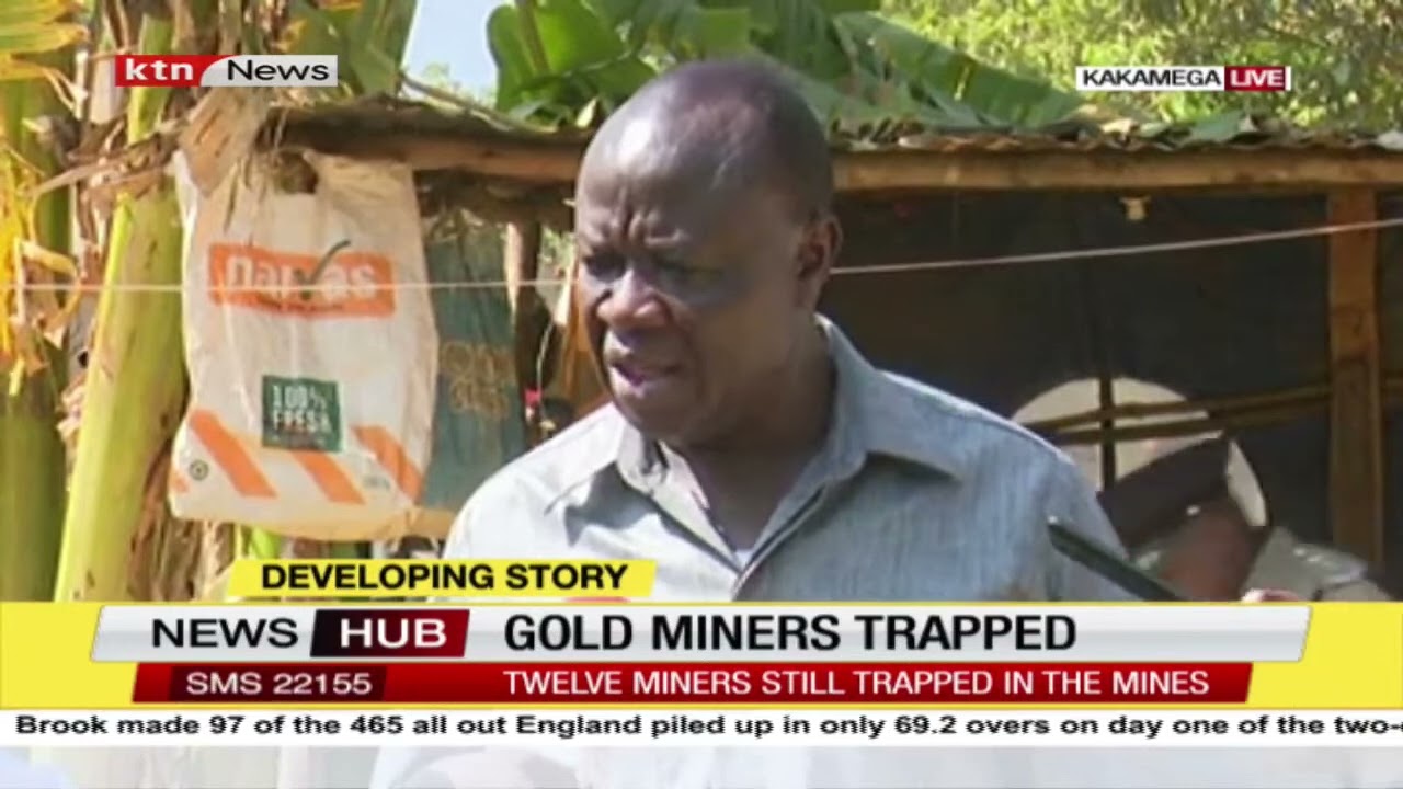Sigalagal gold mine in Kakamega collapsed trapping 12 miners