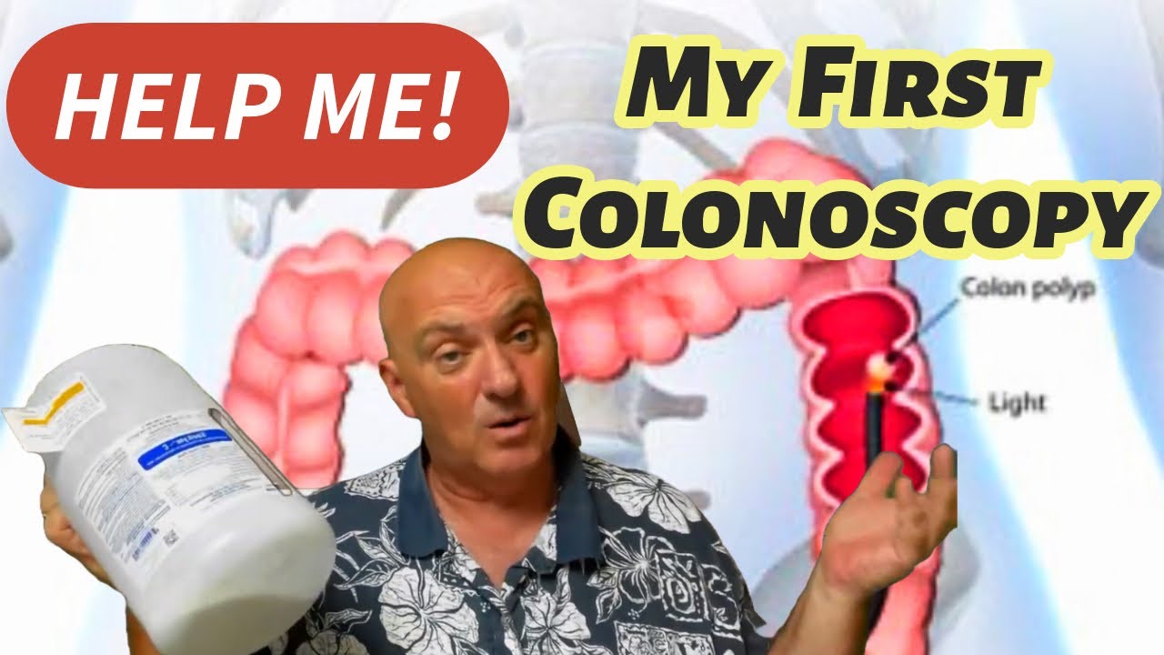 Help Me with My First Colonoscopy