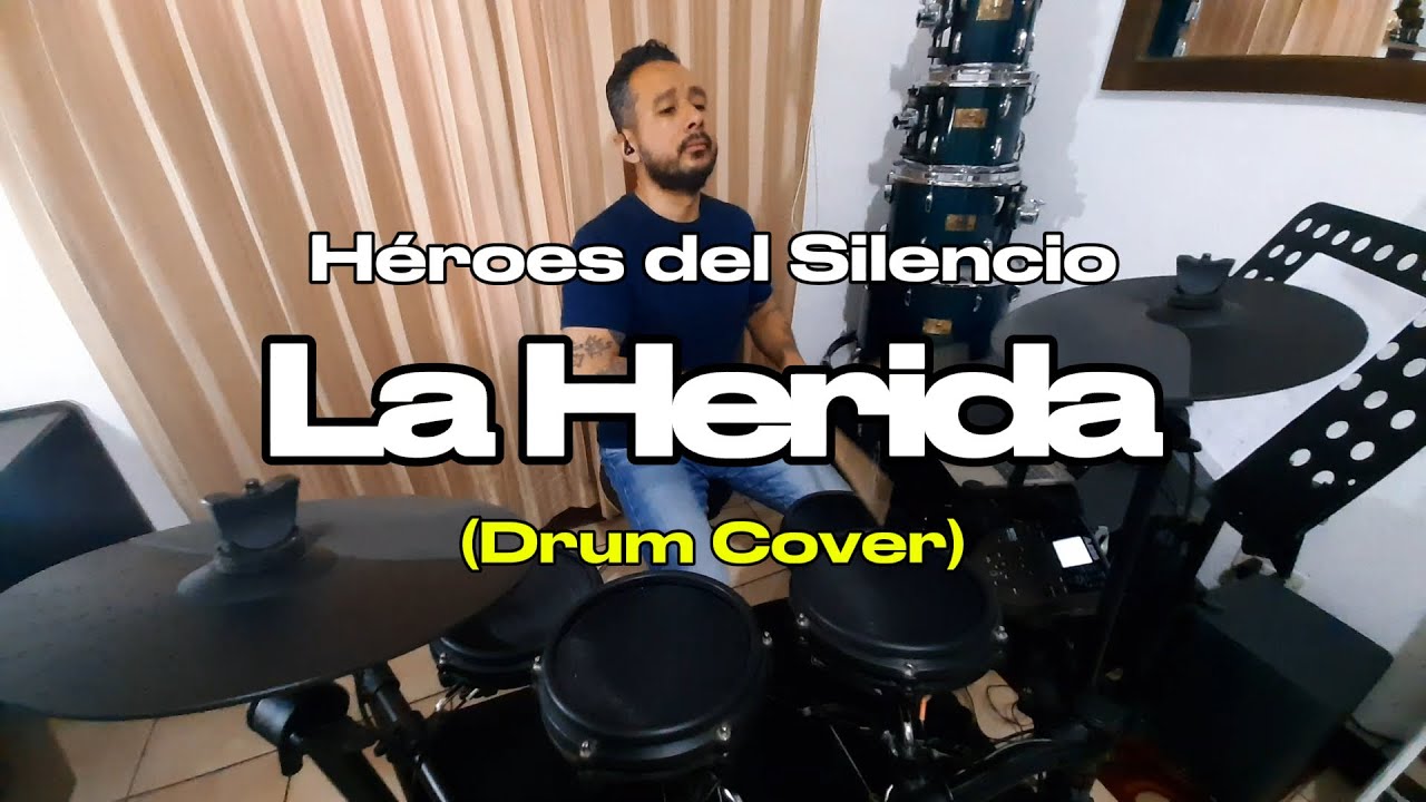 La Herida - Héroes del Silencio (Drum Cover)