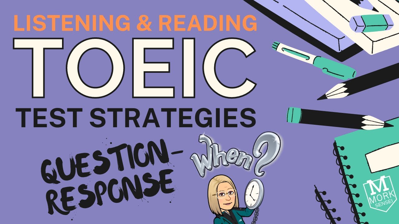 Strategies for the TOEIC Listening & Reading Test PART 2 Question Response