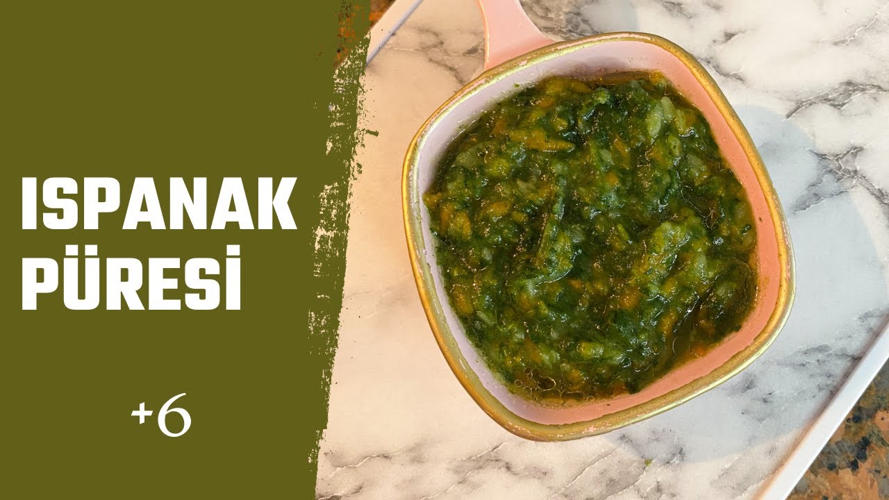 BEBEKLERE ISPANAK PÜRESİ NASIL YAPILIR? EK GIDAYA GEÇİŞ