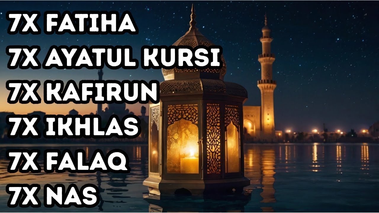 7X FATIHA 7X AYATUL KURSI 7X KAFIRUN 7X IKHLAS 7X FALAQ 7X NAS | EPS 469