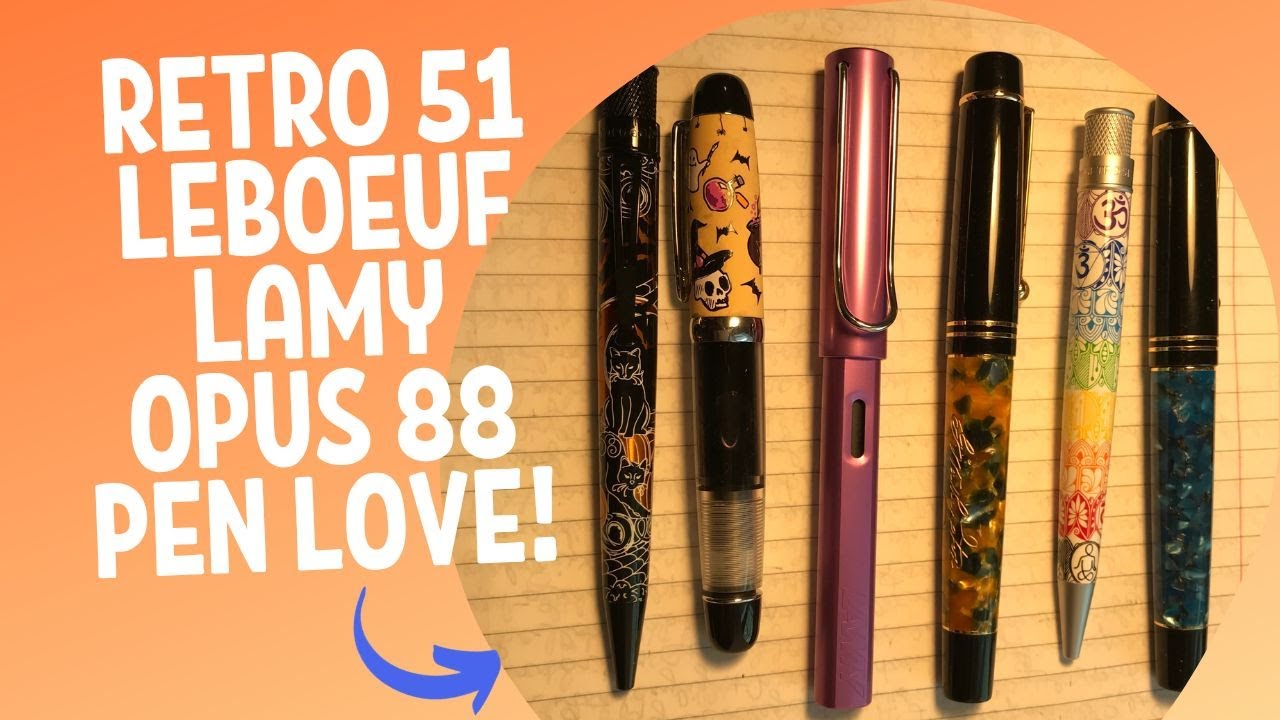 What's cheering me up right now (Retro 51 rollerballs PLUS LeBoeuf, LAMY, Opus 88 fountain pens!)