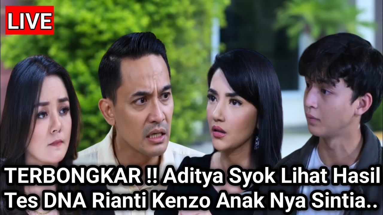 LIVE MERANGKAI KISAH INDAH HARI INI - TERBONGKAR! Aditya Syok Hasil Tes DNA Rianti Kenzo Anak Sintia
