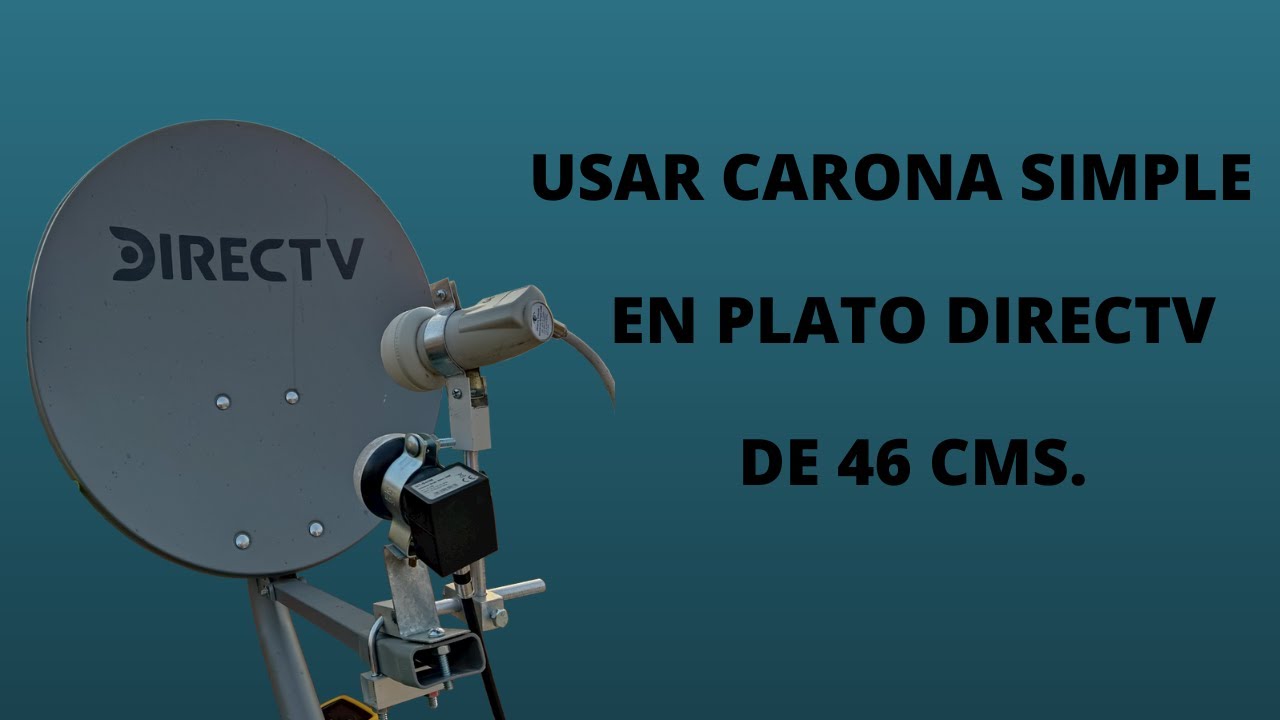 CAZANDO 2 SATELITES EN PLATO PEQUEÑO DE DIRECTV