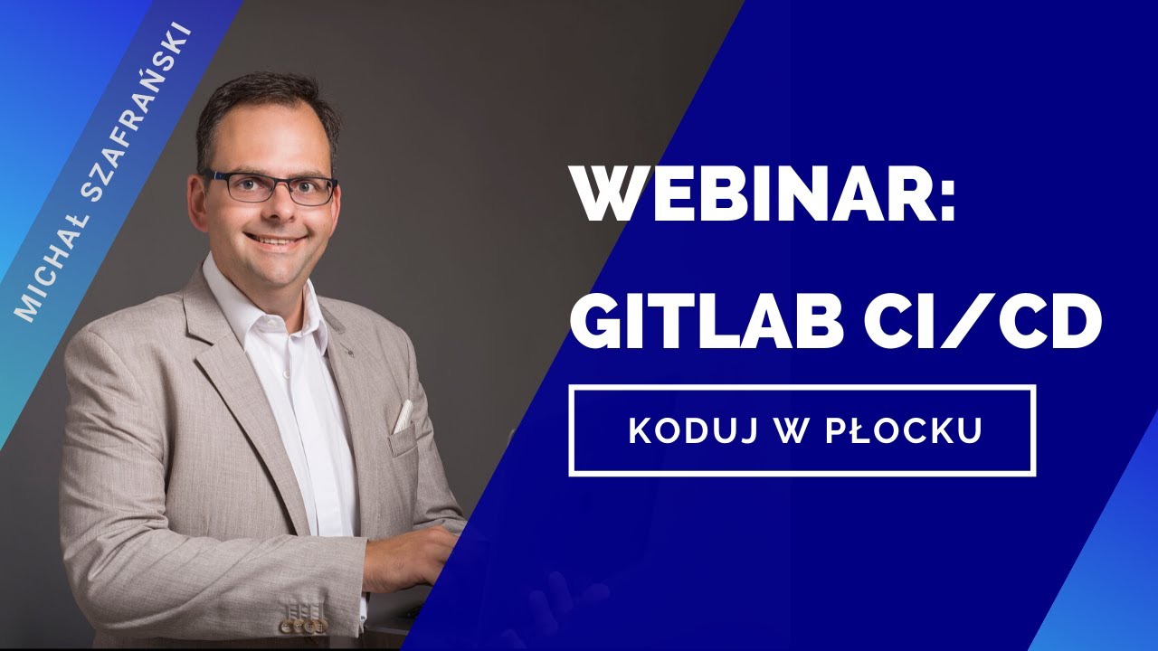 KwP #10 - Michał Szafrański - GitLab CI/CD