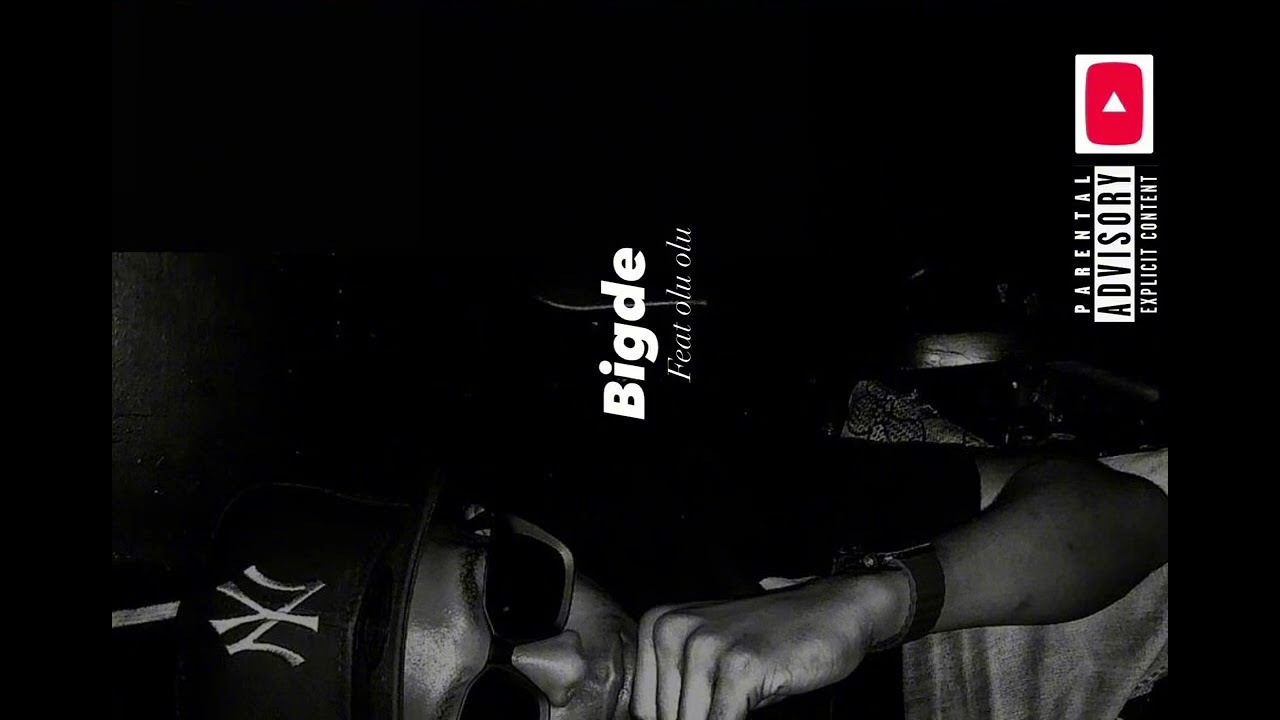 (BIGDE) feat olu olu