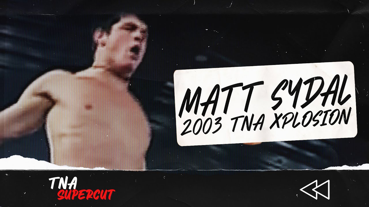Matt Sydal: The Early TNA Xplosion Matches (2003)