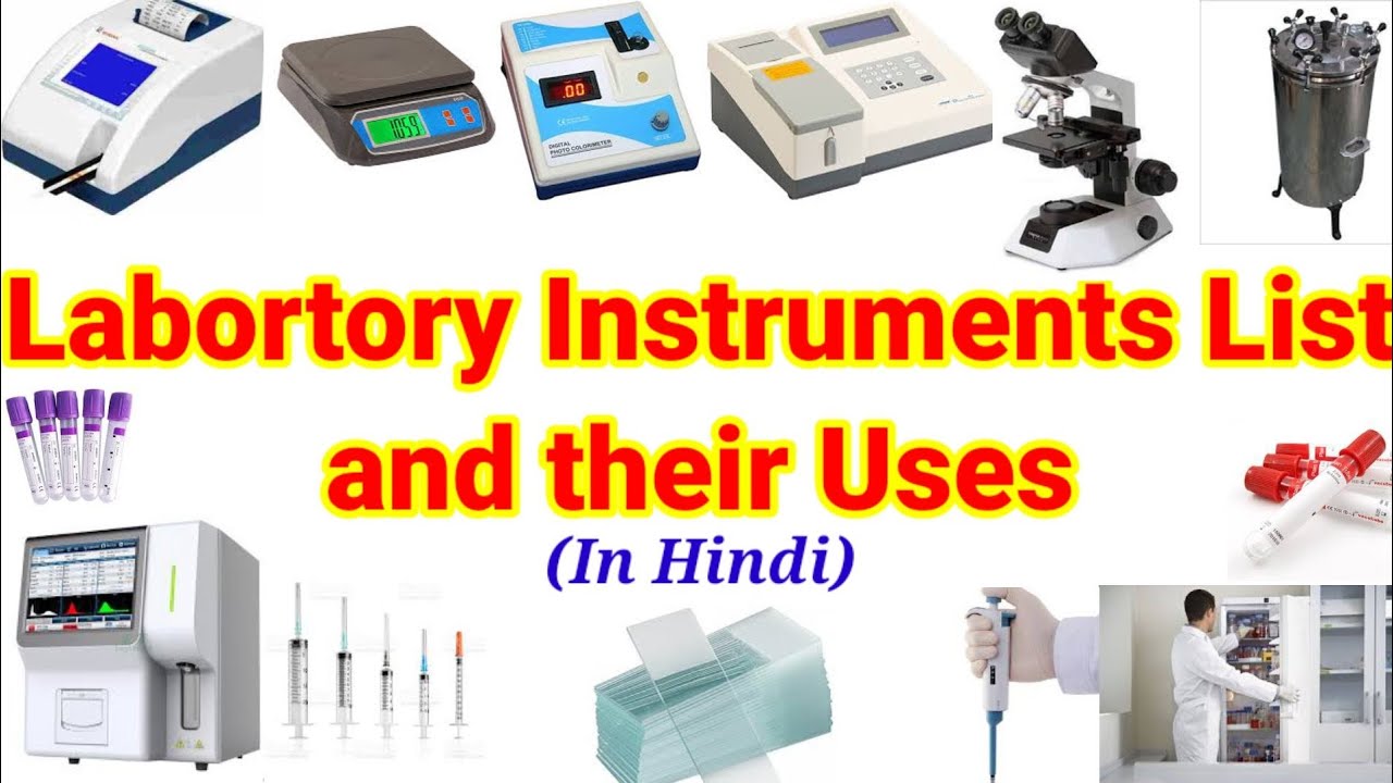 List of Lab Instruments for Medical Laboratories Technology & their Uses?