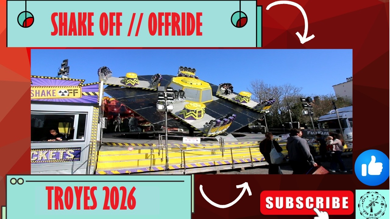 SHAKE OFF [Offride] FETE FORAINE TROYES 2026