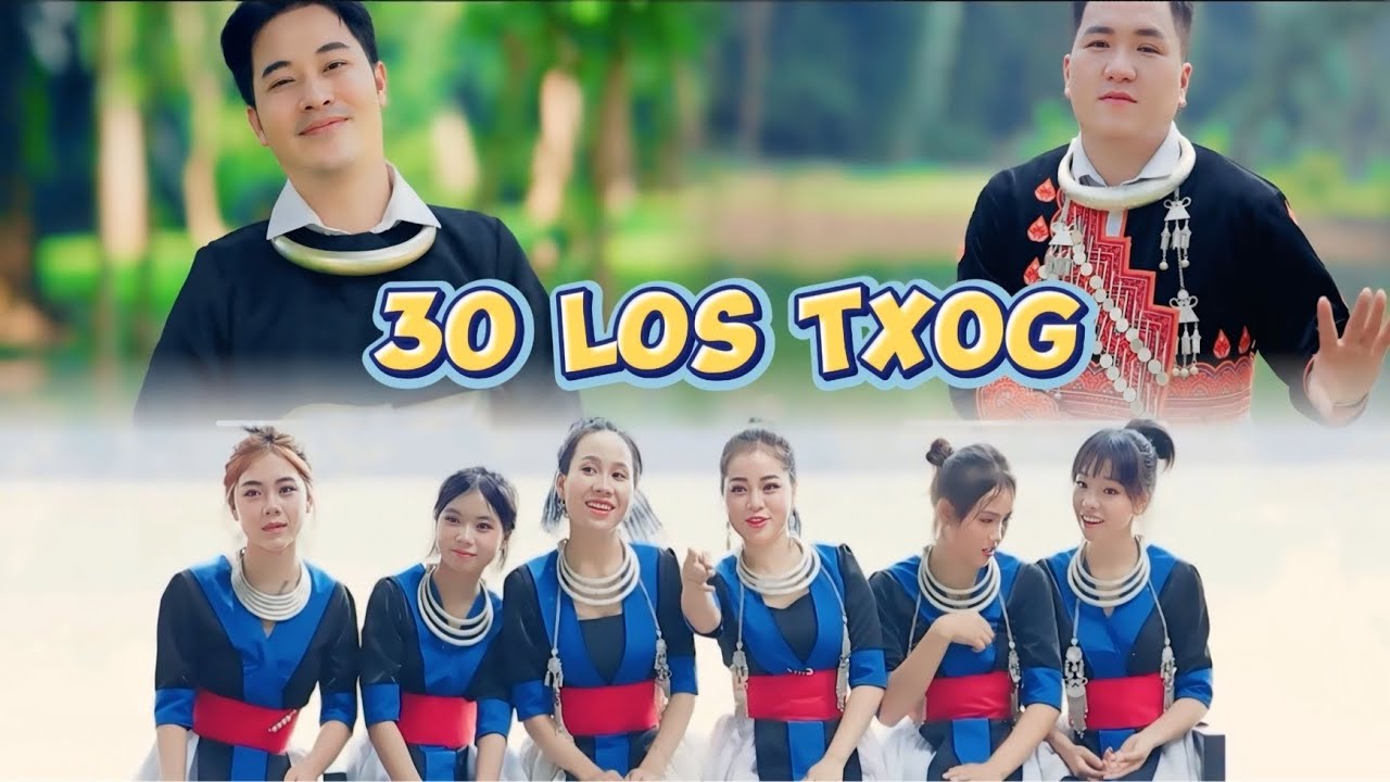30 LOS TXOG by Maiv Thoj - Win Vang - Saw Lauj - Koob Meej Yaj 【 Music Video 】Hmong new year song